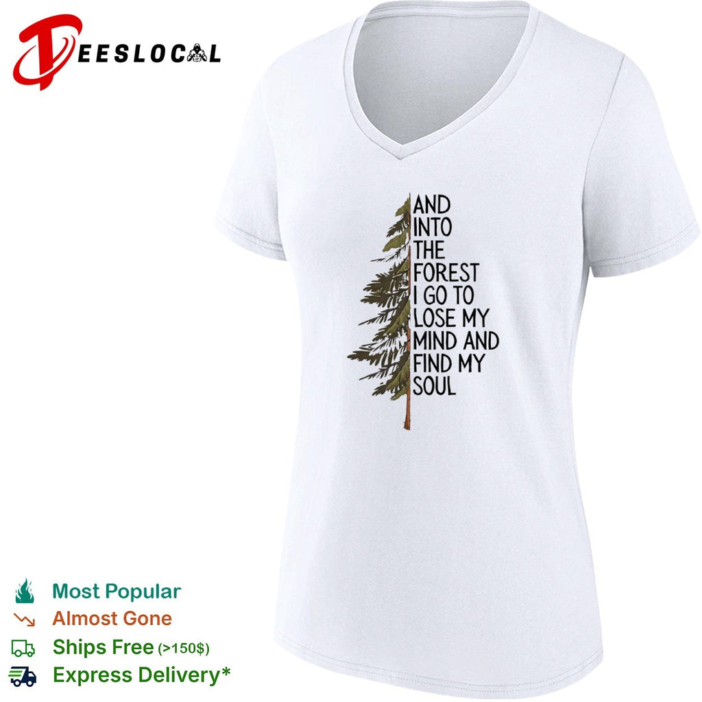 And into the forest I go to lose my mind and find my soul nature camping shirt