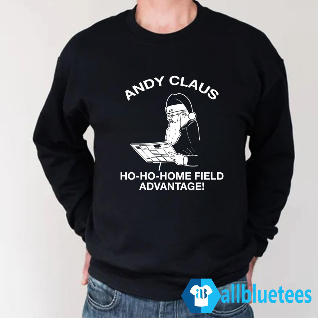 Andy Claus Ho-Ho-Home Field Advantage Shirt
