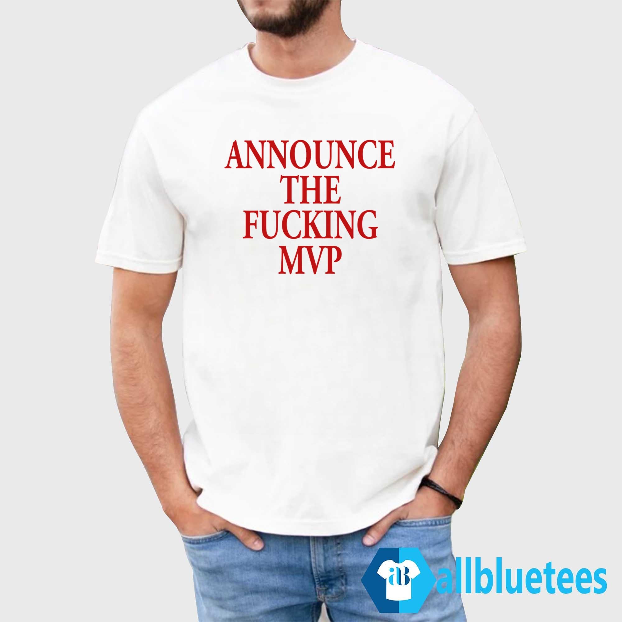 Announce The Fucking MVP Shirt