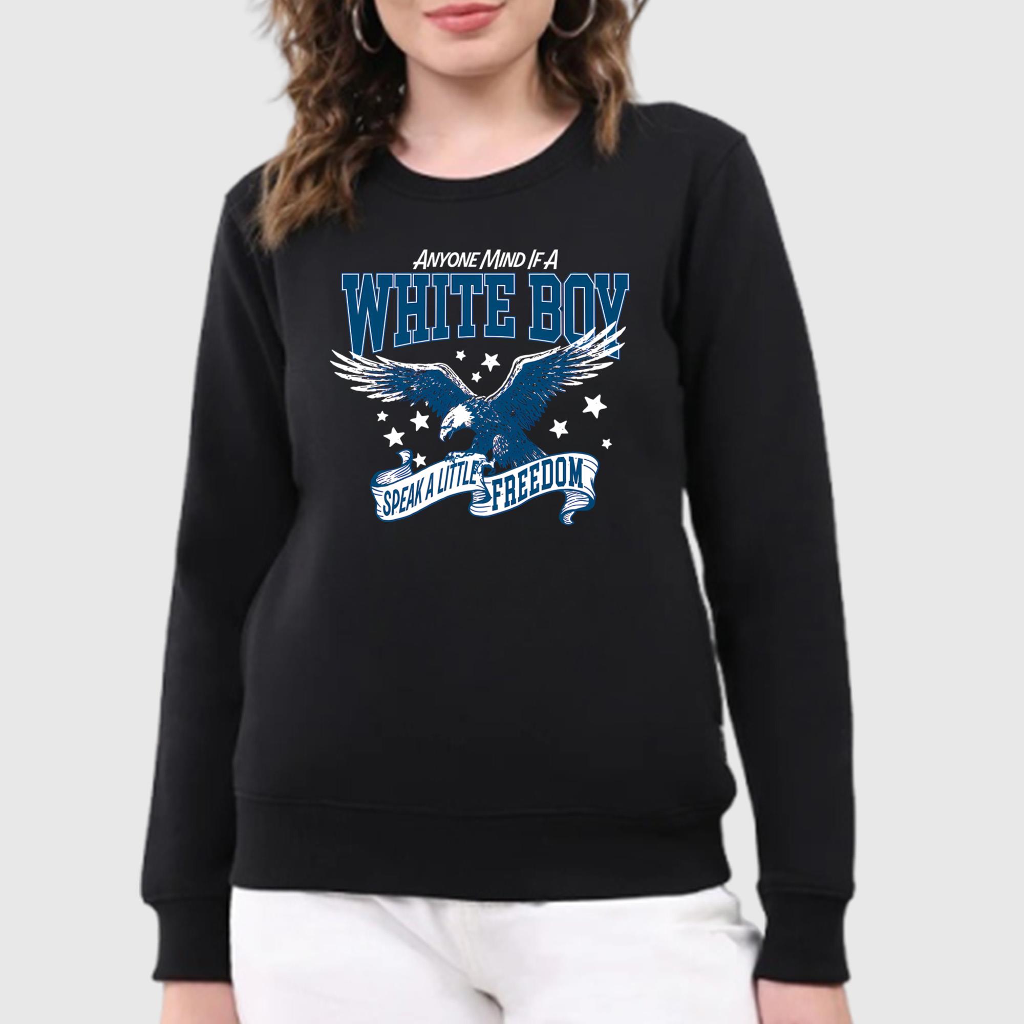 Anyone Mind If A White Boy Speak A Little Freedom Shirt