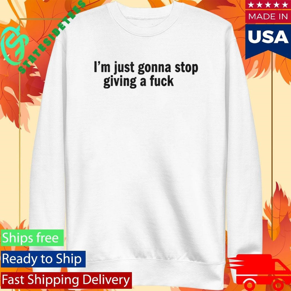 Arch Manning I’m Just Gonna Stop Giving A Fuck Shirt
