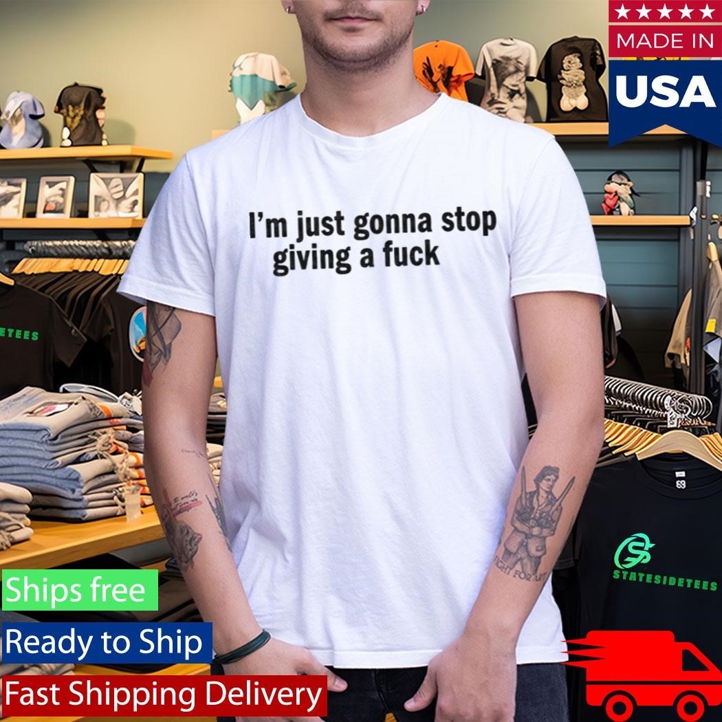 Arch Manning I’m Just Gonna Stop Giving A Fuck Shirt