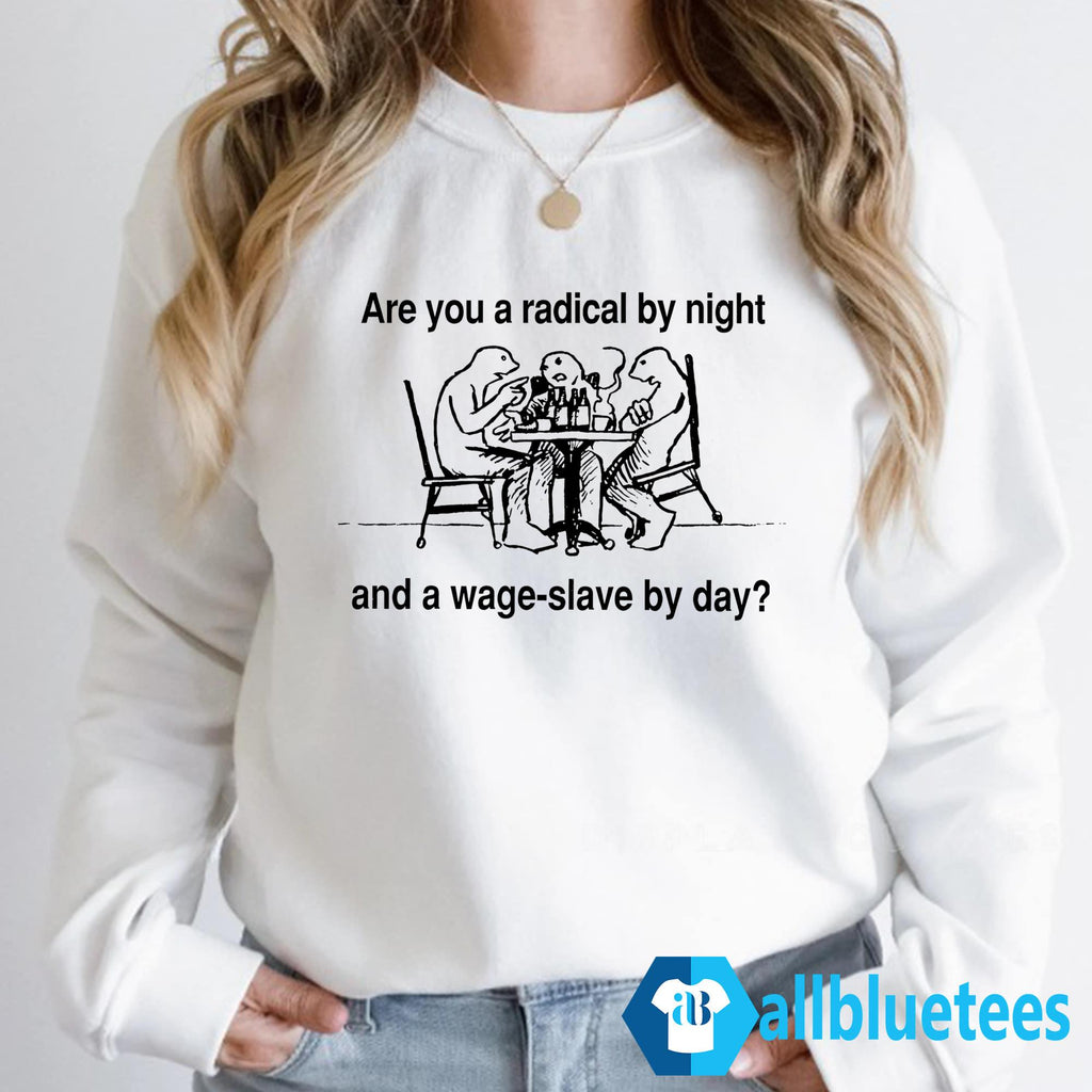 Are You A Radical By Night Shirt