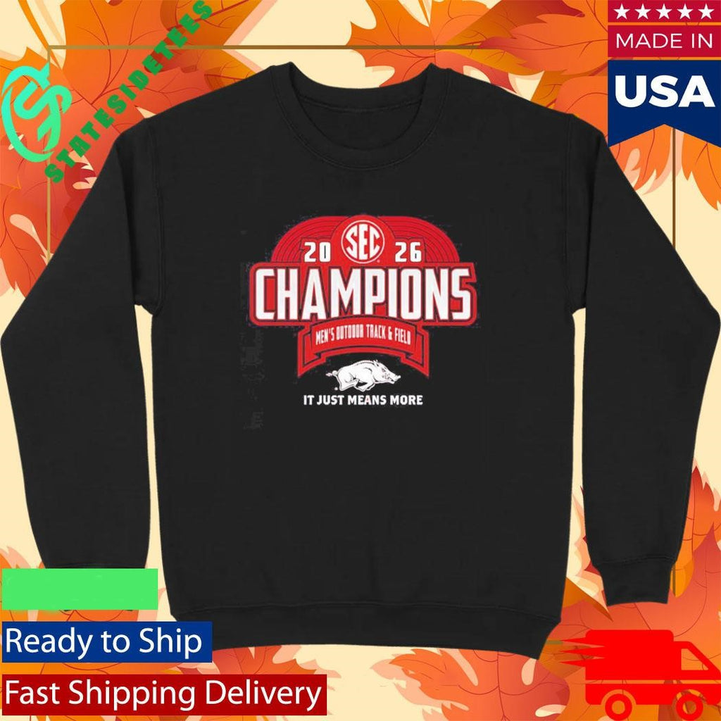 Arkansas Razorbacks SEC Men’s Outdoor Track and Field Champions it just means more Shirt