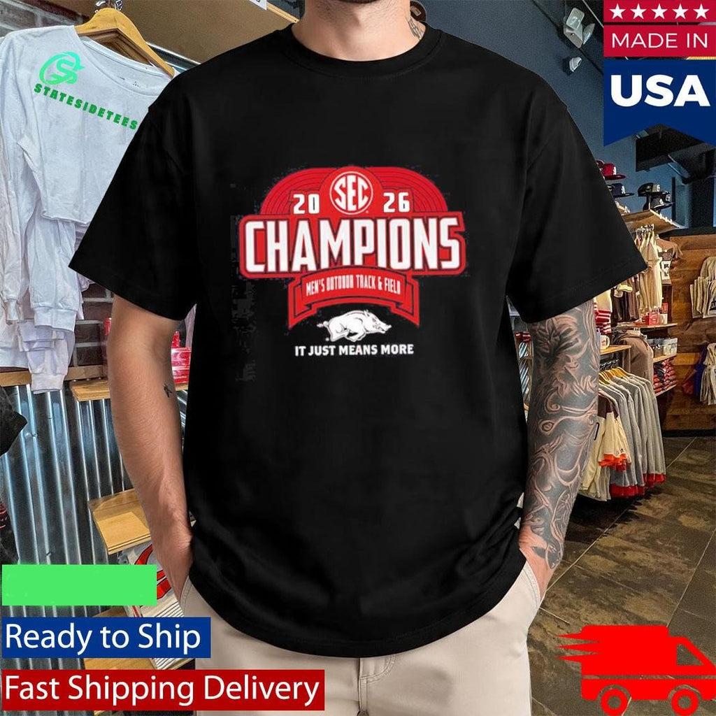 Arkansas Razorbacks SEC Men’s Outdoor Track and Field Champions it just means more Shirt
