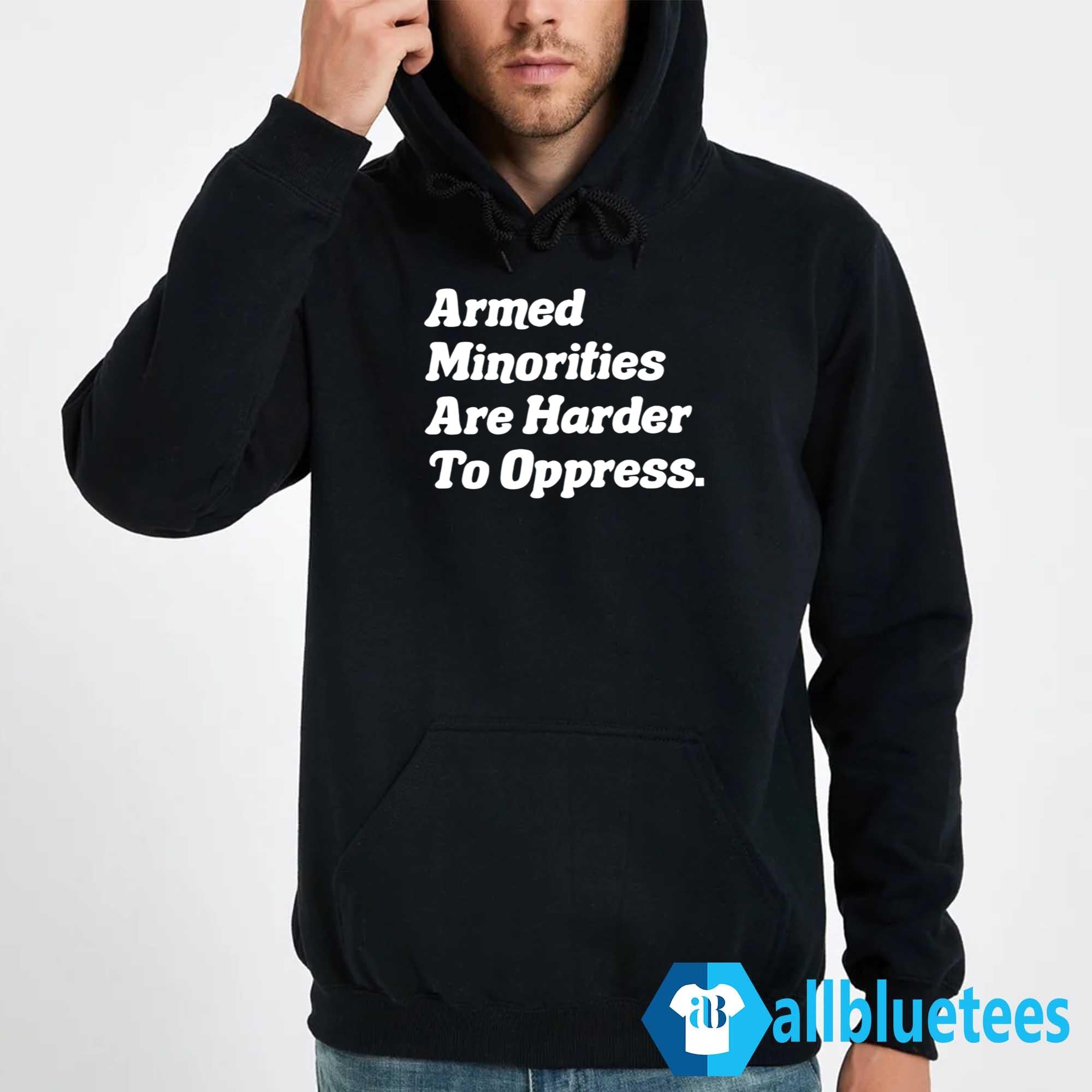 Armed Minorities Are Harder To Oppress Shirt