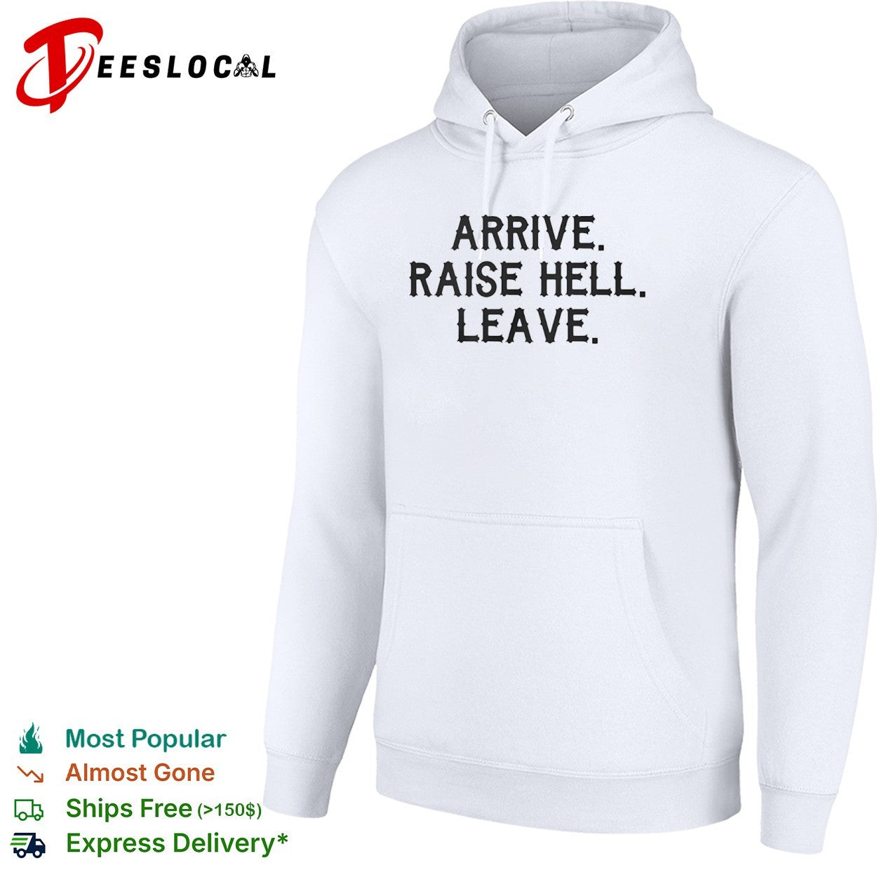 Arrive raise hell leave shirt