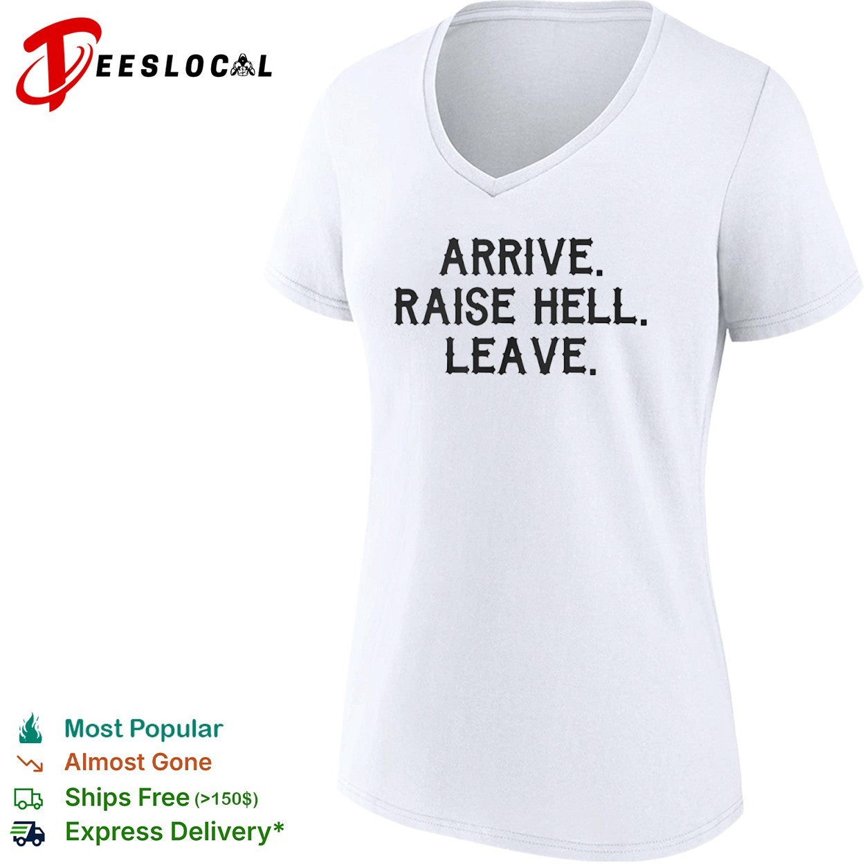 Arrive raise hell leave shirt