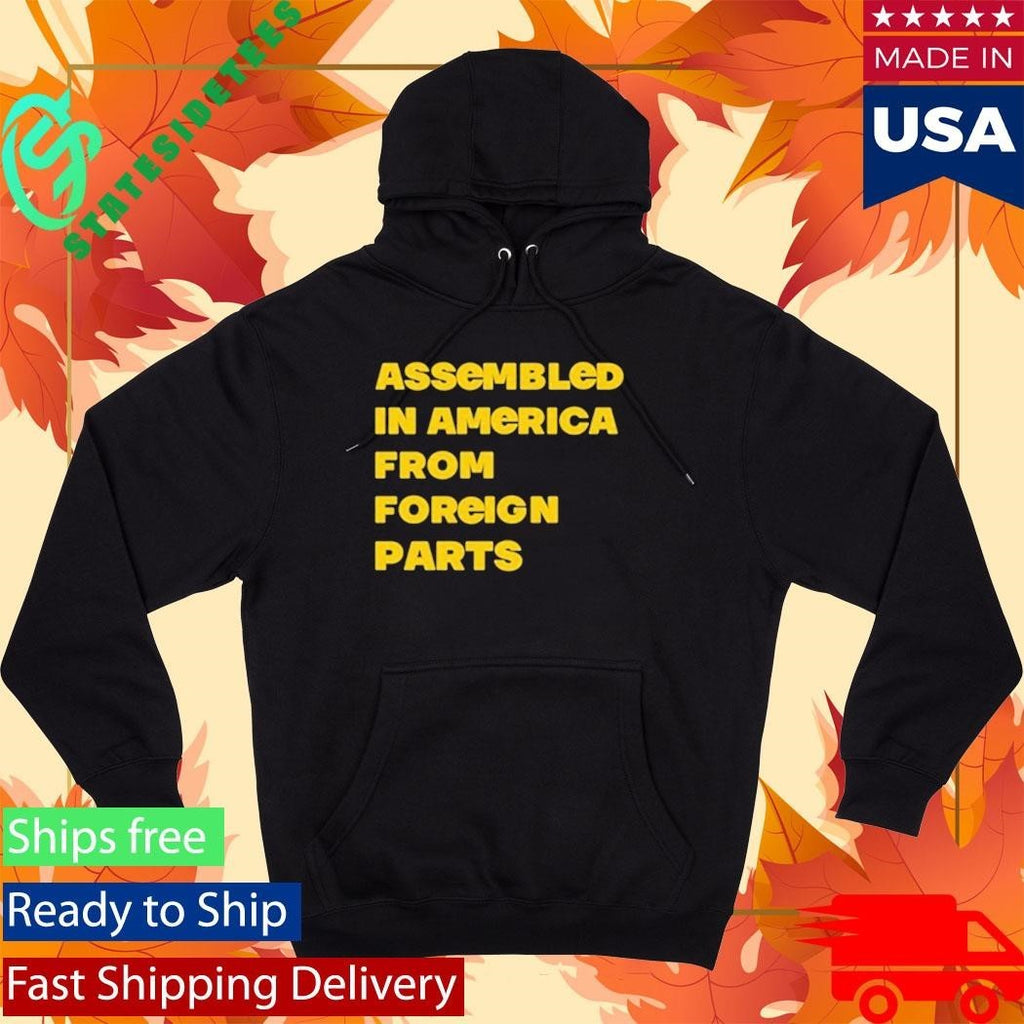 Assembled In America From Foreign Parts Shirt