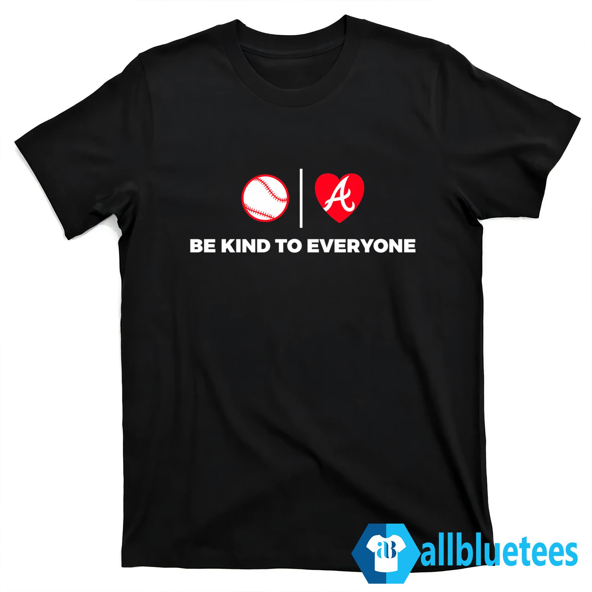 Atlanta Be Kind To Everyone Shirt