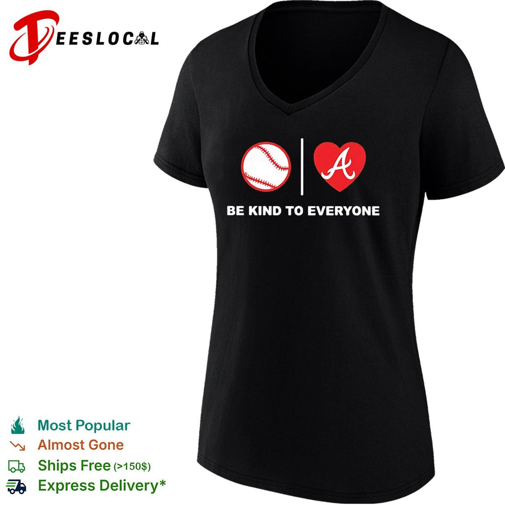 Atlanta Braves Baseball Heart Be Kind to Everyone Shirt