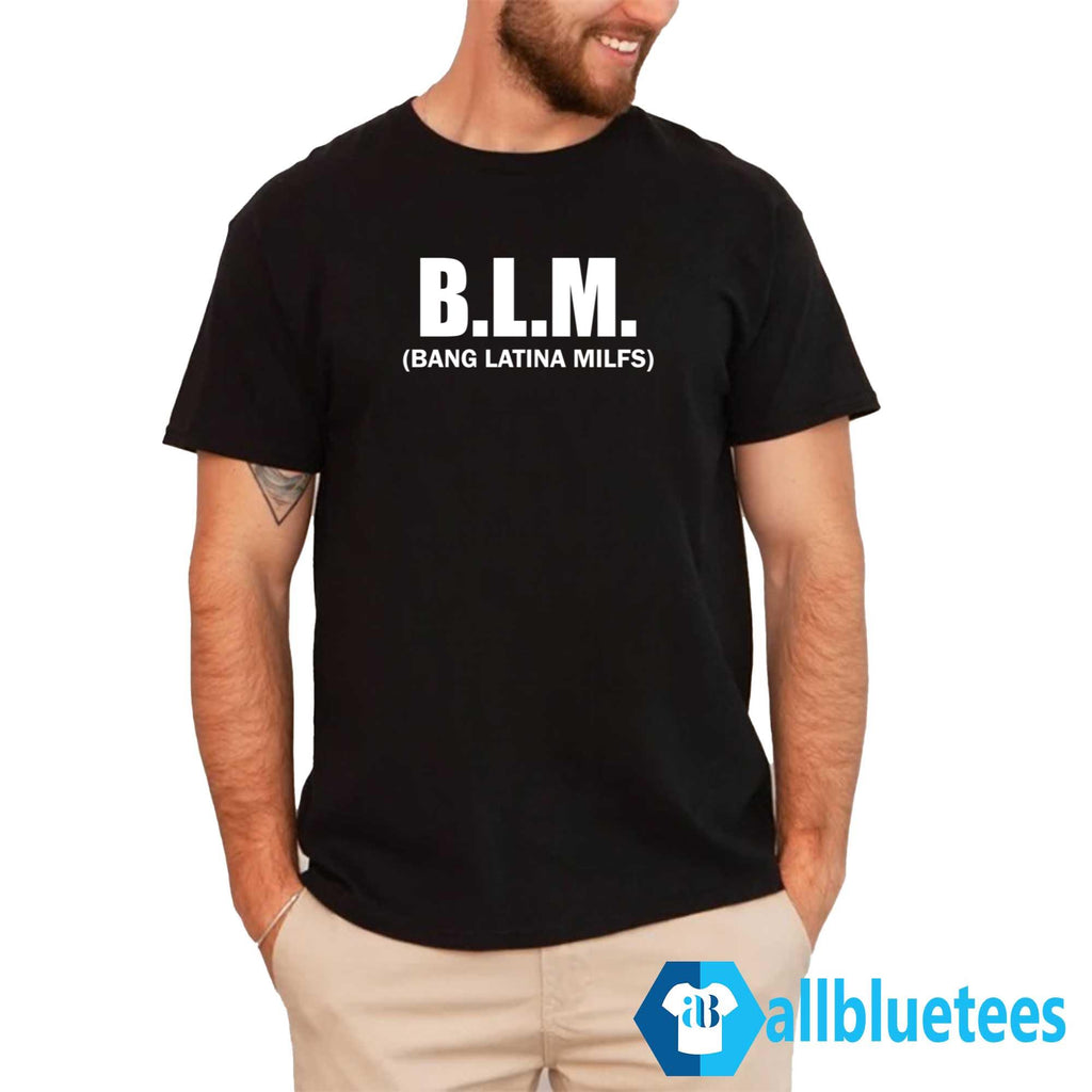 BLM Bang Latina Milfs Shirt