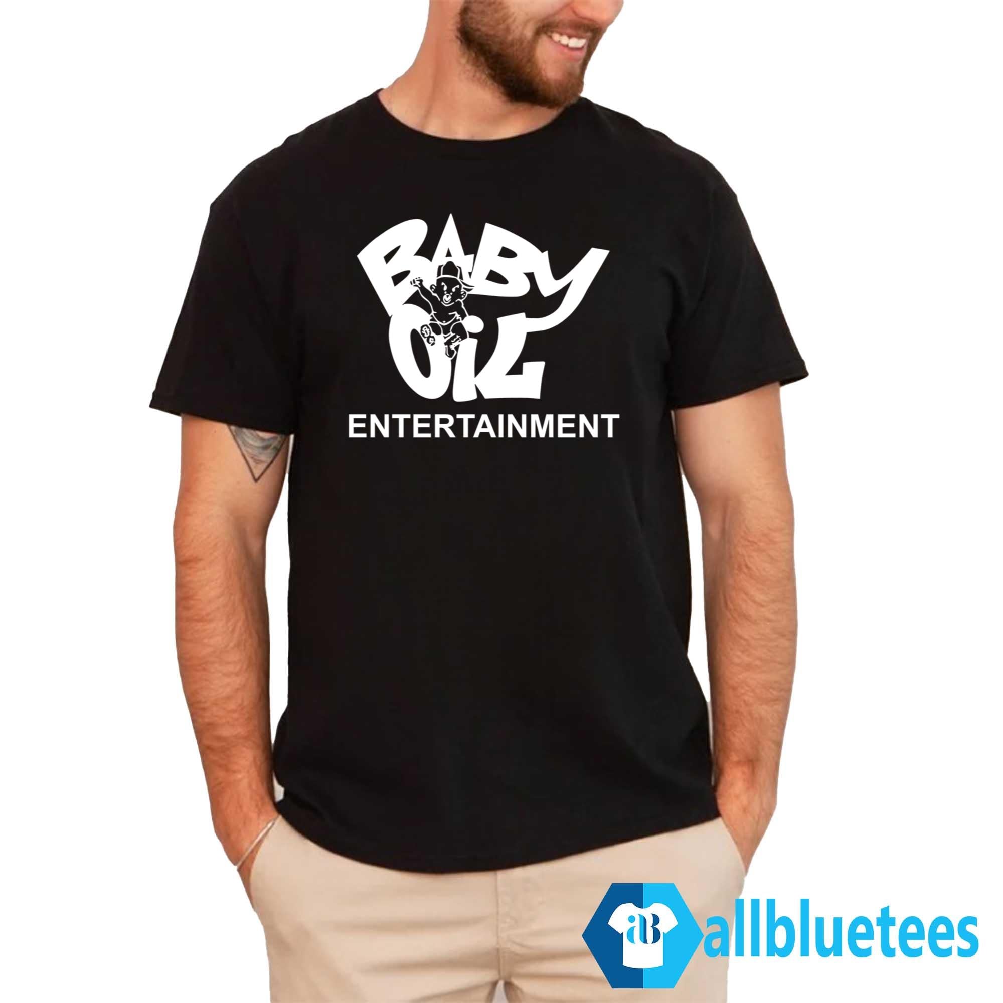 Baby Oil Entertainment Shirt