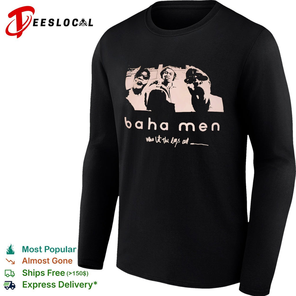 Baha Men who let the dogs out band members shirt