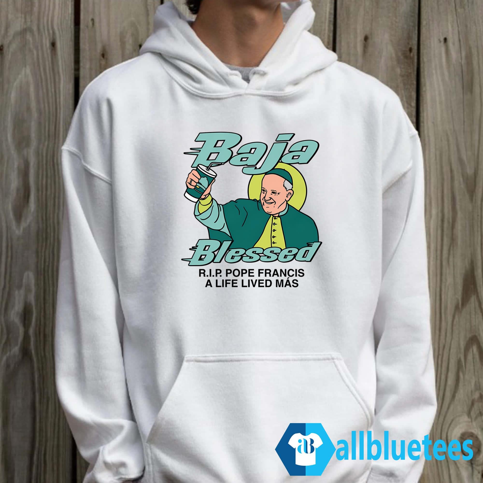 Baja Blessed RIP Pope Francis A Life Lived Mas Shirt