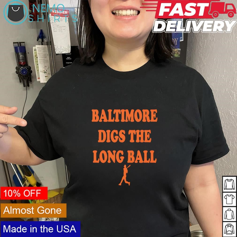 Baltimore Orioles digs the long ball shirt