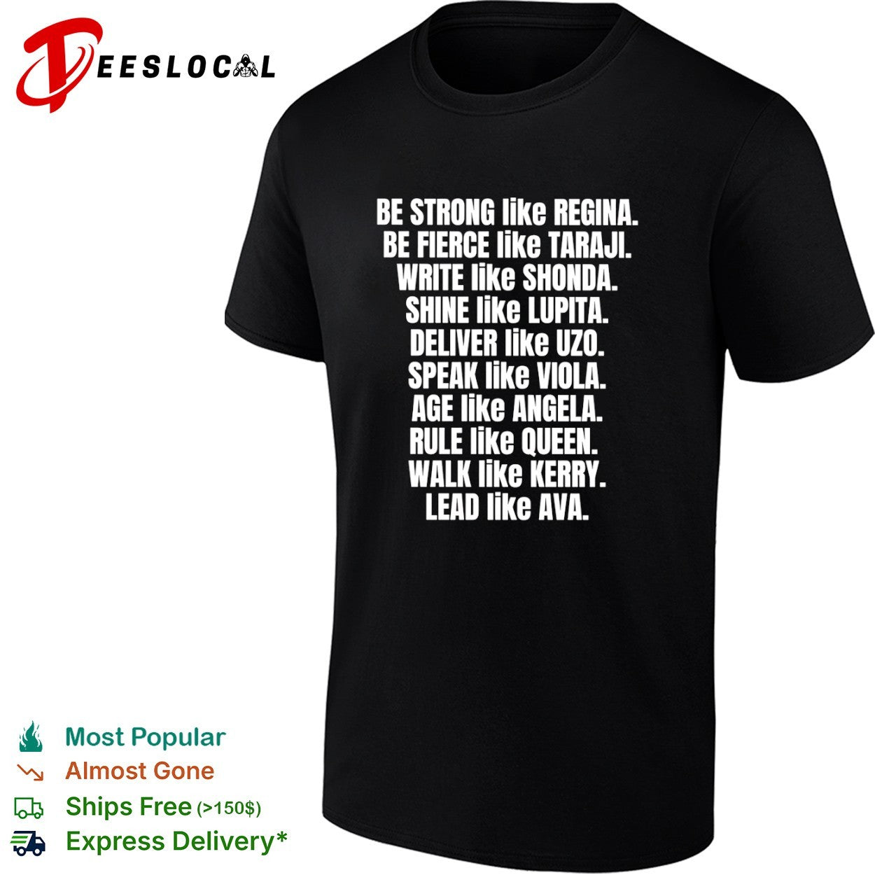 Be Strong Like Regina Fierce Like Taraji Write Like Shonda Shine Like Lupita shirt