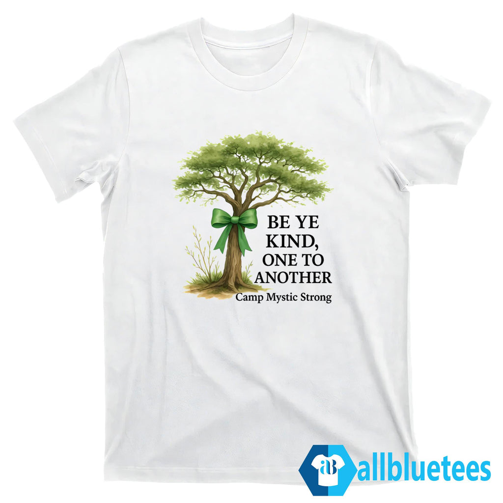 Be Ye Kind One To Another Camp Mystic Shirt