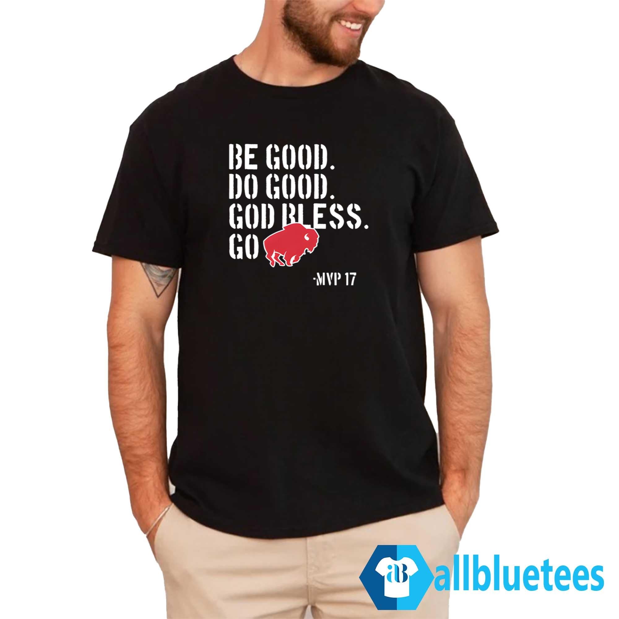 Be Good Do Good Go Bills Shirt