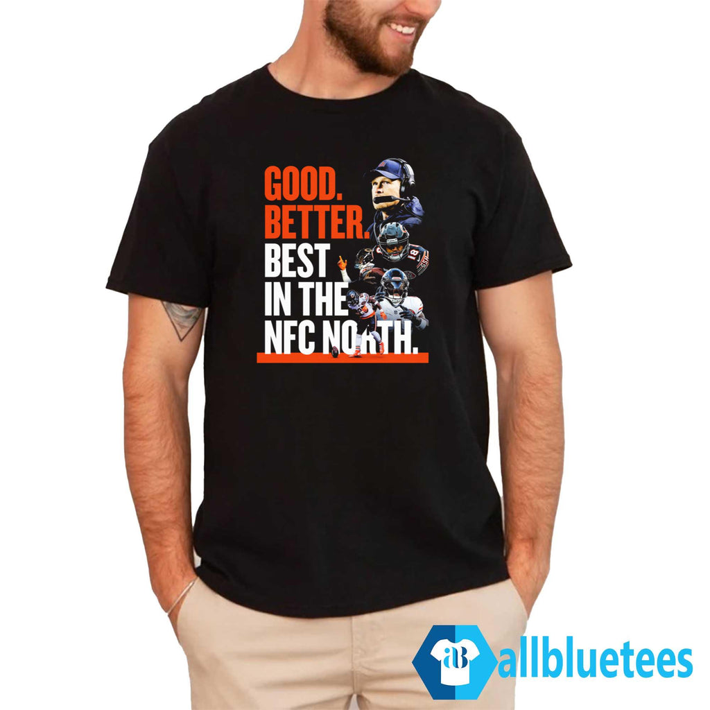 Bears Good Better Best In The NFC North Shirt