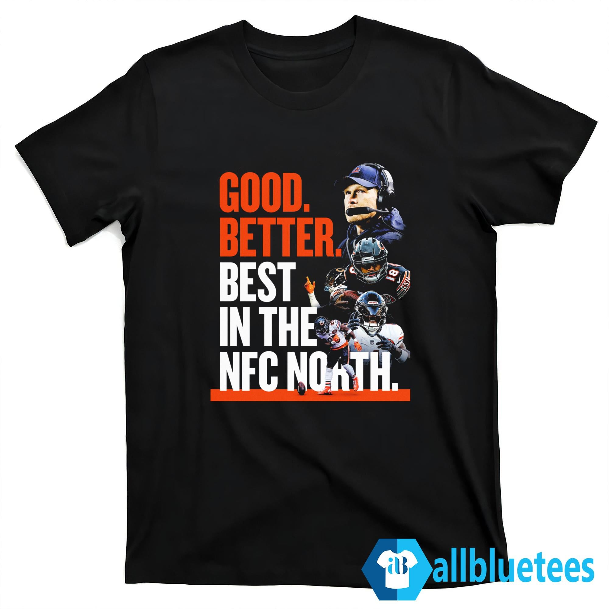 Bears Good Better Best In The NFC North Shirt