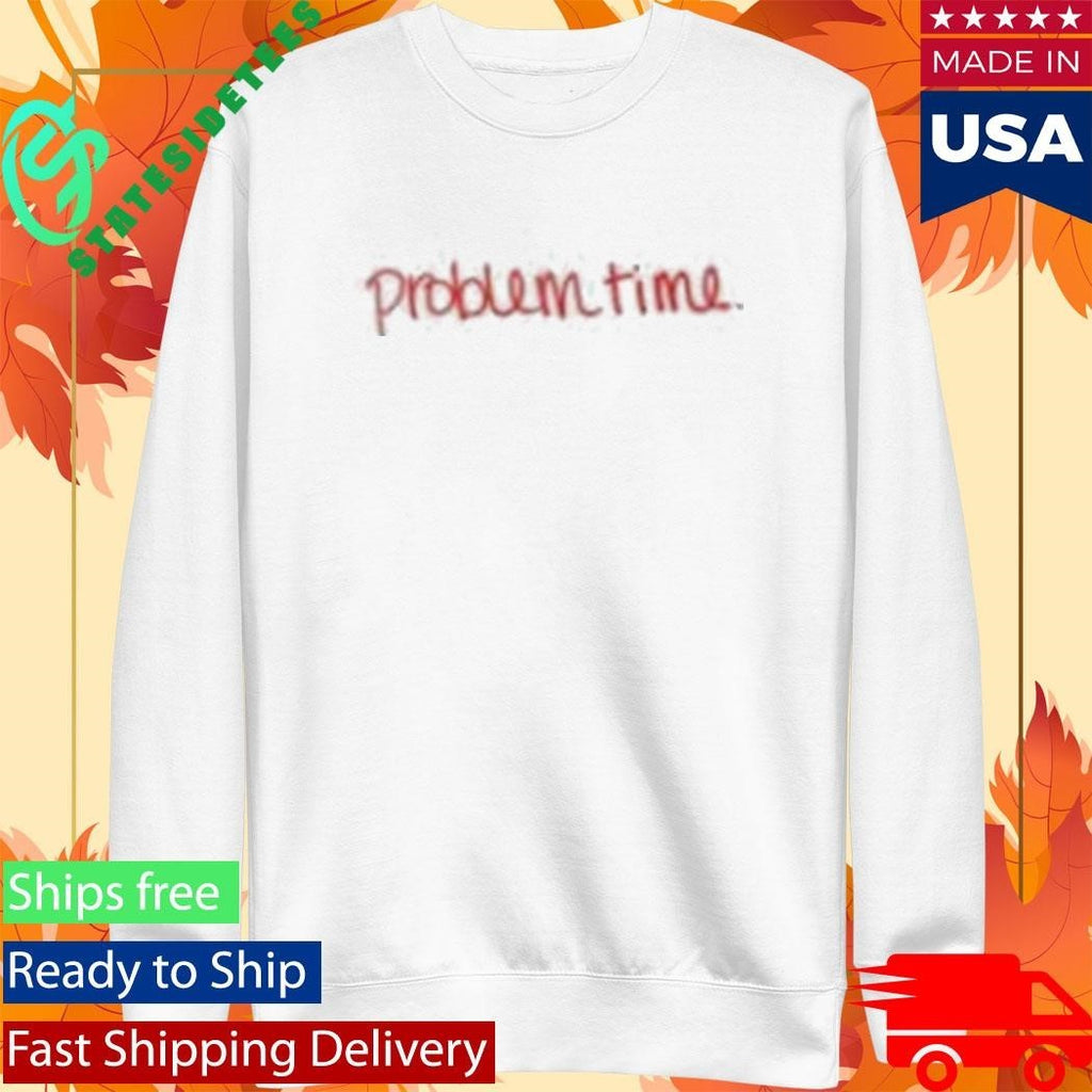 Becca Moore Problem Time Shirt