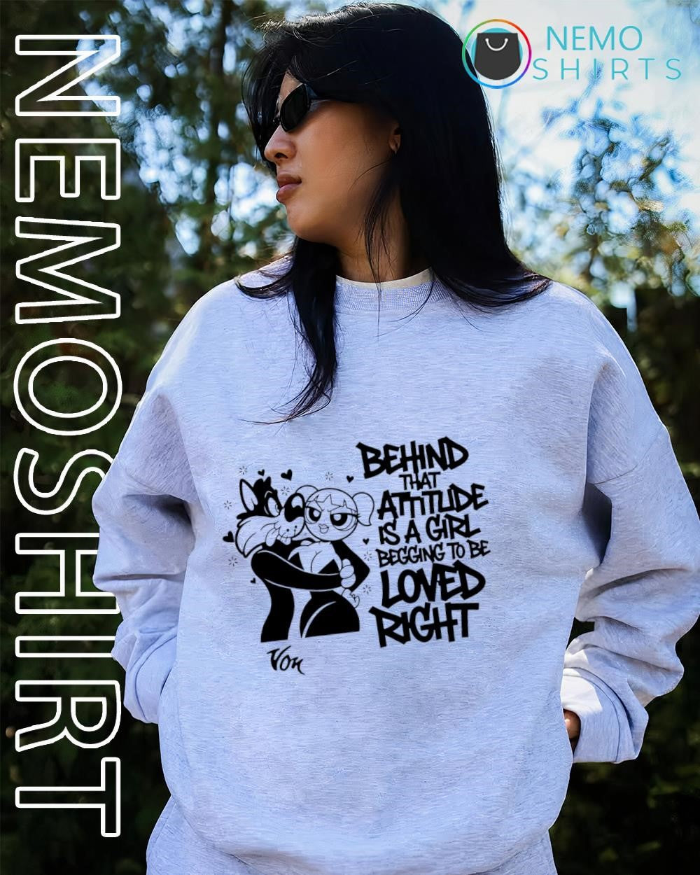 Behind that attitude is a girl begging to be loved right shirt