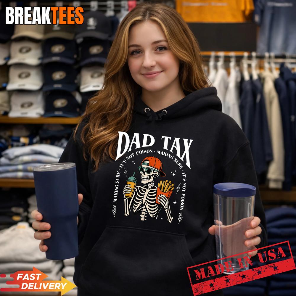 Dad Ever Dad Tax Fast Food Father’s Day Papa Skeleton T-Shirt