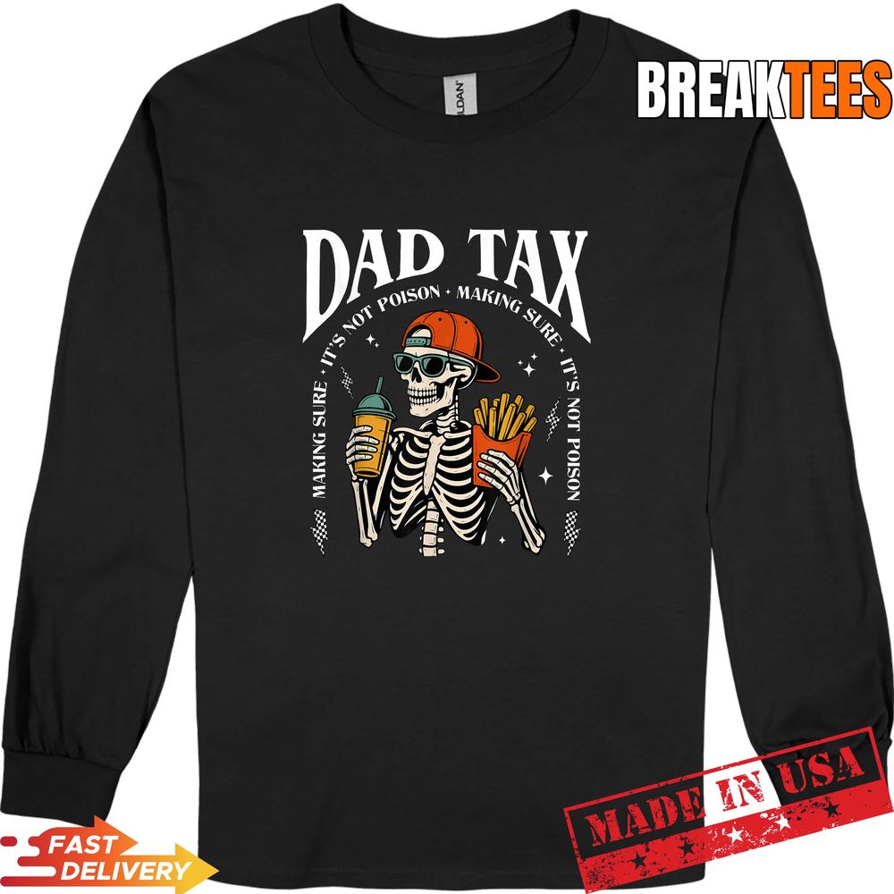 Dad Ever Dad Tax Fast Food Father’s Day Papa Skeleton T-Shirt