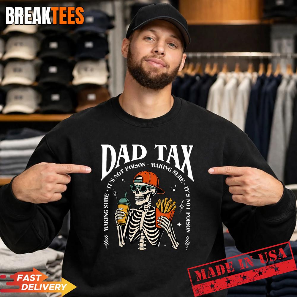 Dad Ever Dad Tax Fast Food Father’s Day Papa Skeleton T-Shirt