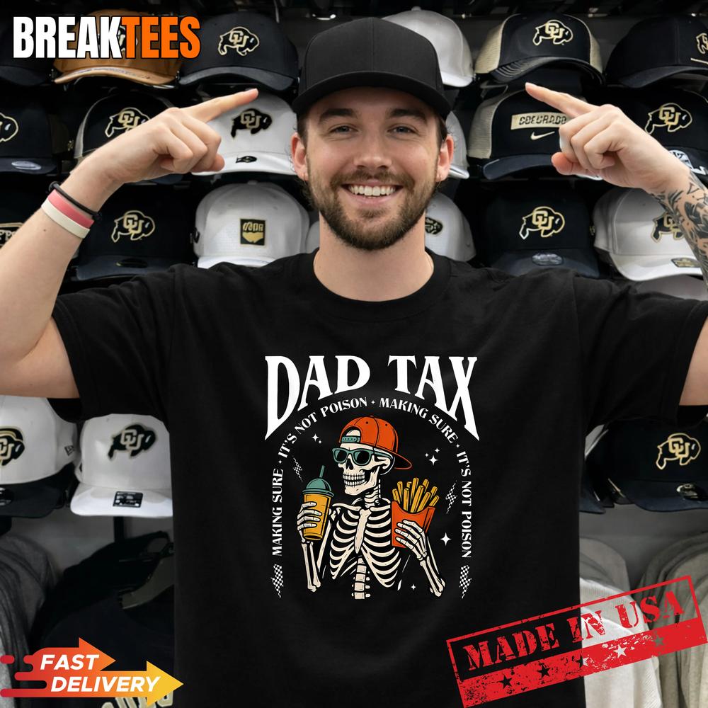 Dad Ever Dad Tax Fast Food Father’s Day Papa Skeleton T-Shirt