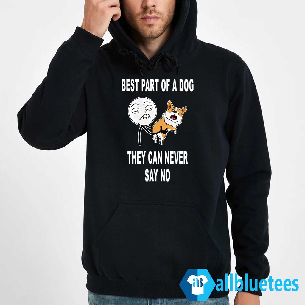 Part Of A Dog They Can Never Say No Shirt
