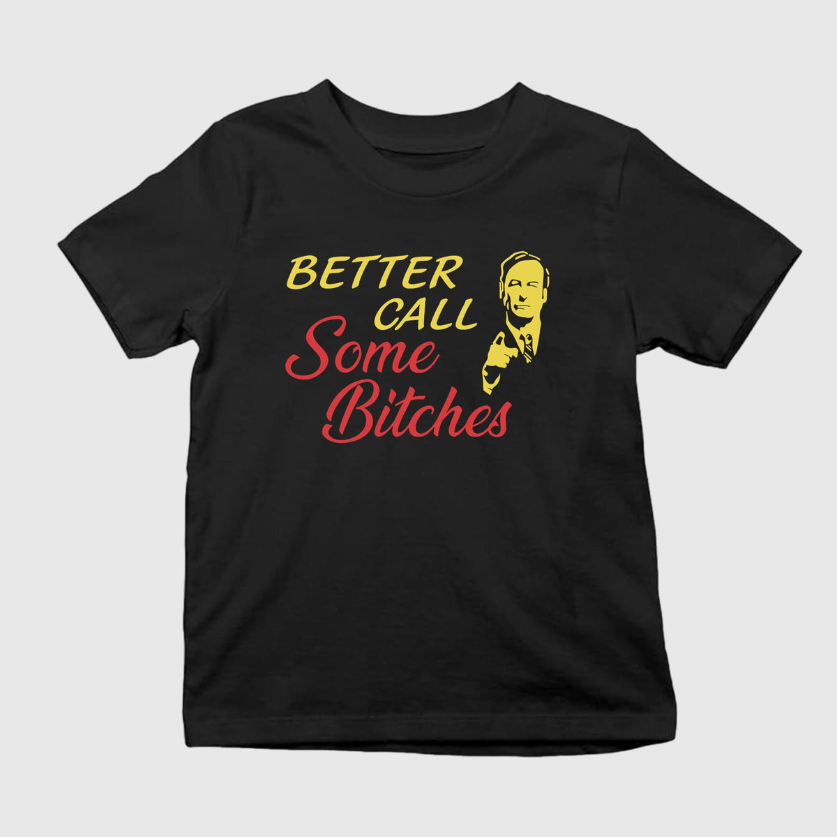 Better Call Some Bitches Shirt