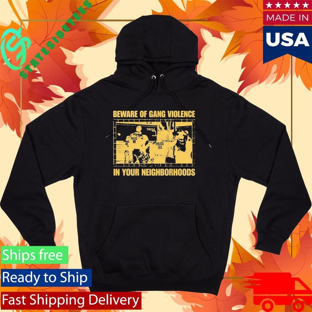 Beware Of Gang Violence In Your Neighborhoods Shirt