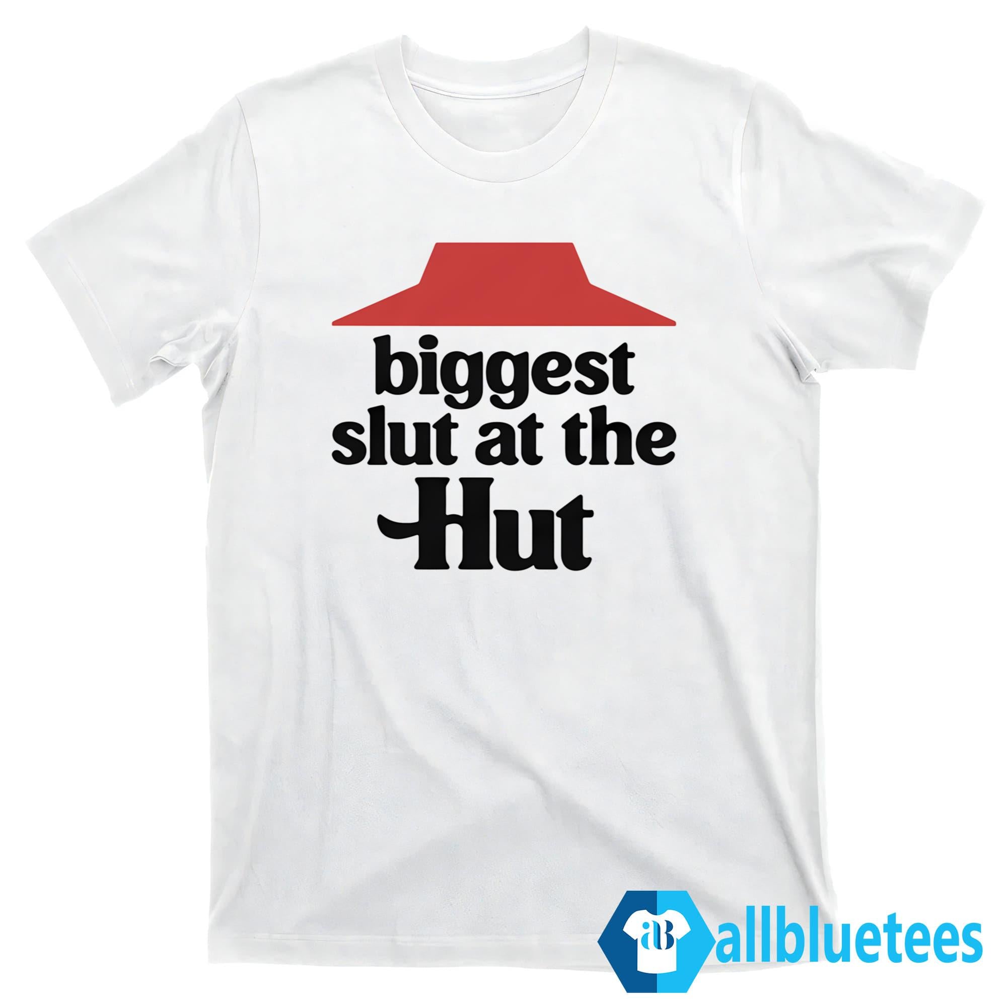 Biggest Slut At The Hut Shirt