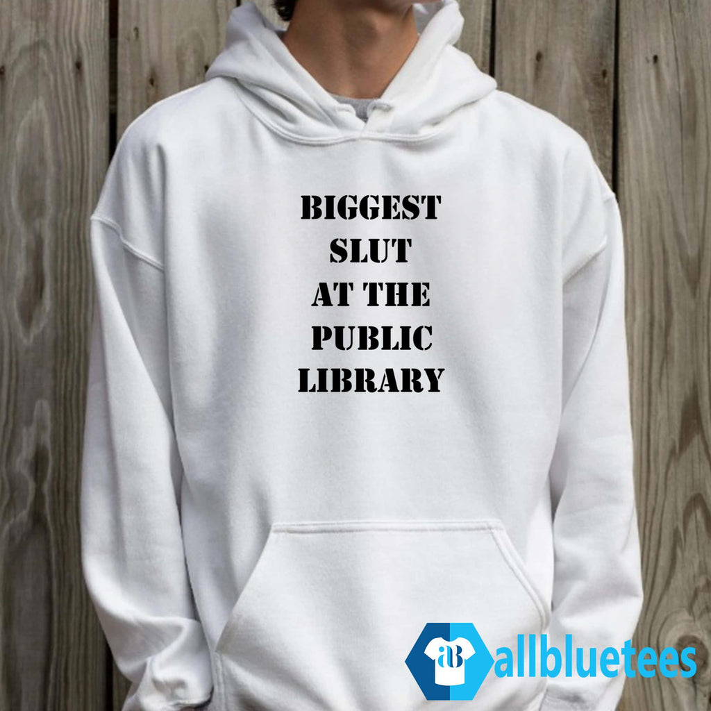 Biggest Slut At The Public Library Shirt