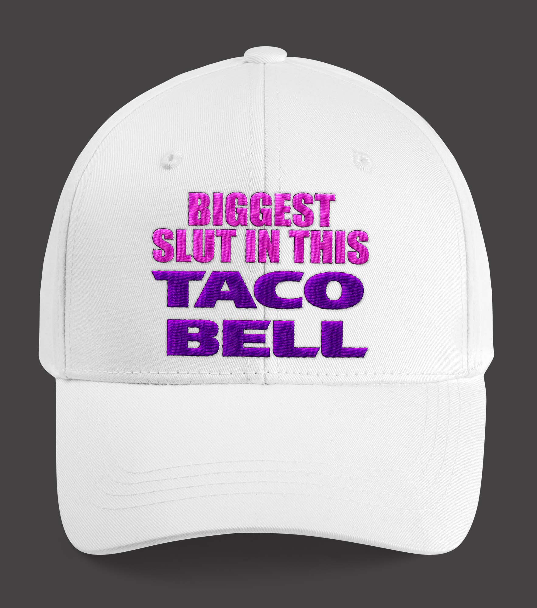 Biggest Slut In This Taco Bell Hat