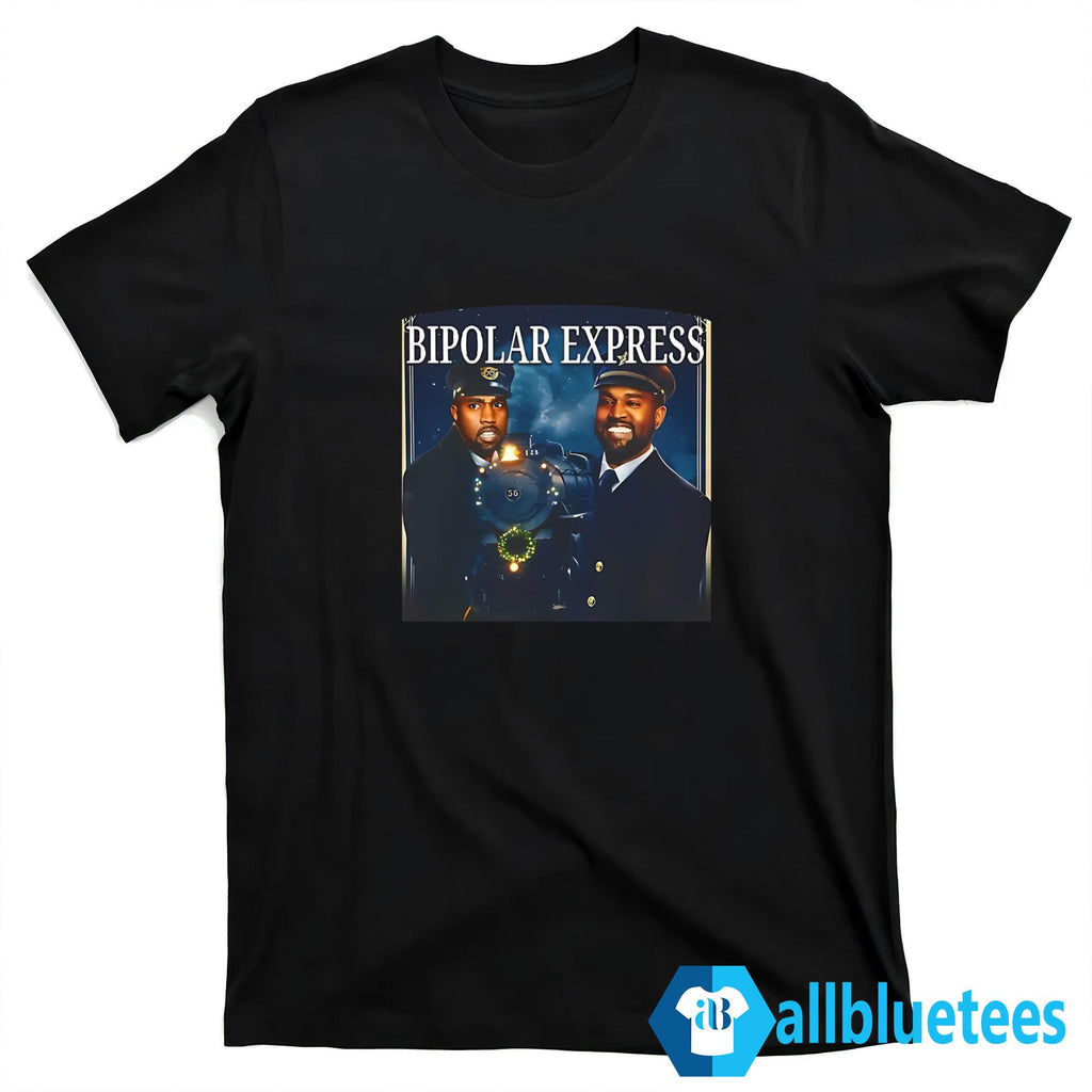 Bipolar Express Kanye Shirt