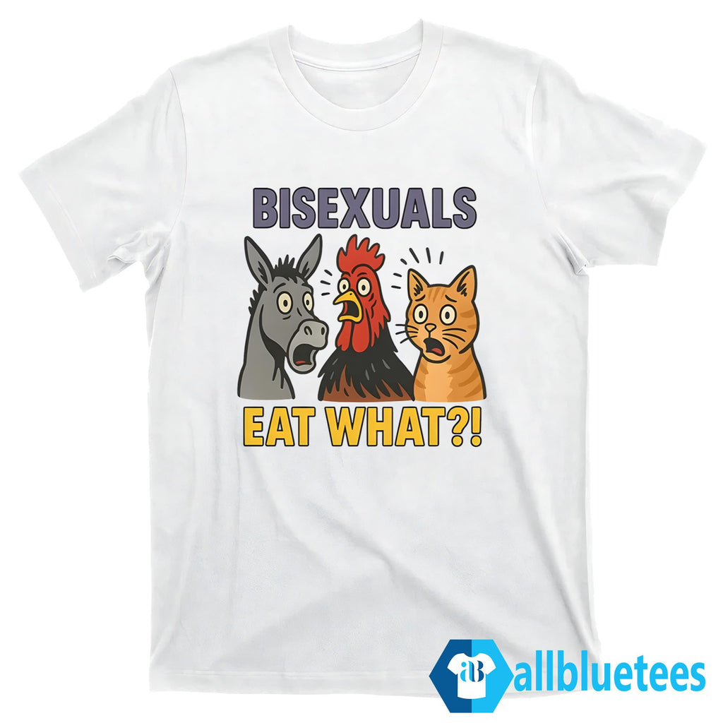 Bisexuals Eat What Shirt