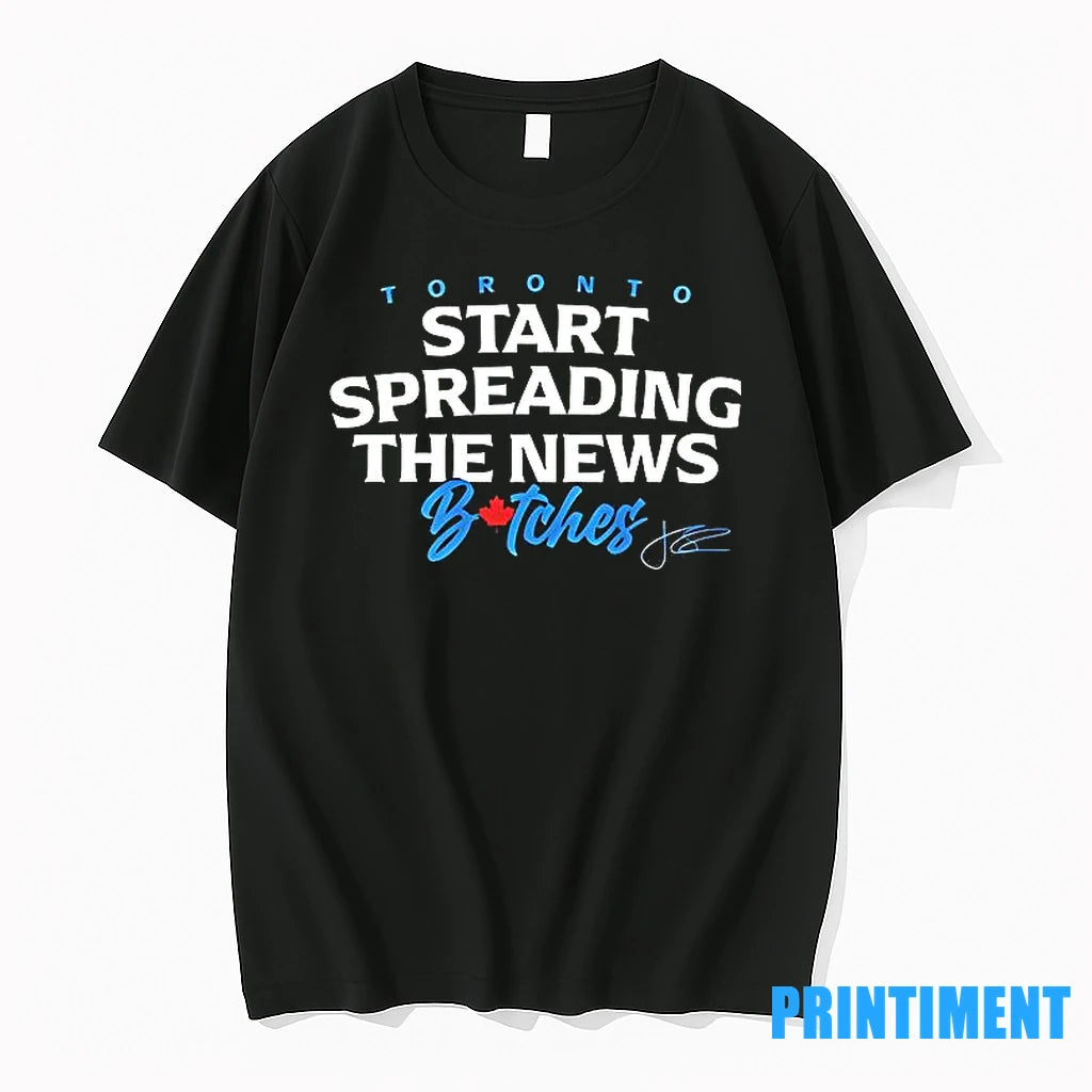 Blue Jays John Schneider Start Spreading The News Signature Tshirts Sweater