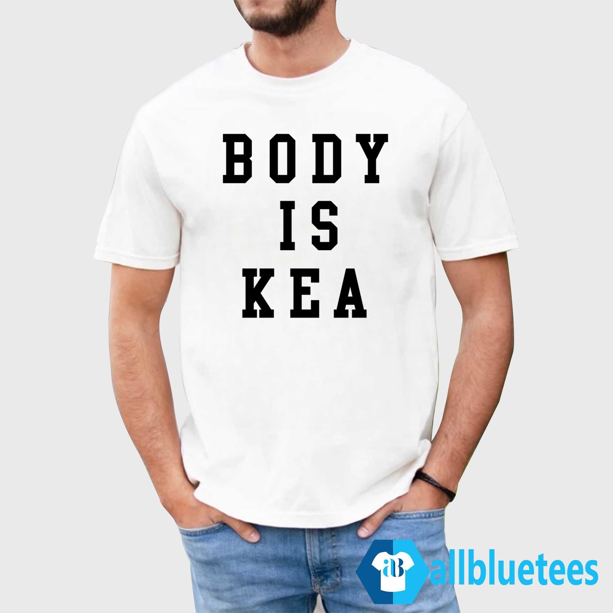 Body Is Kea Shirt