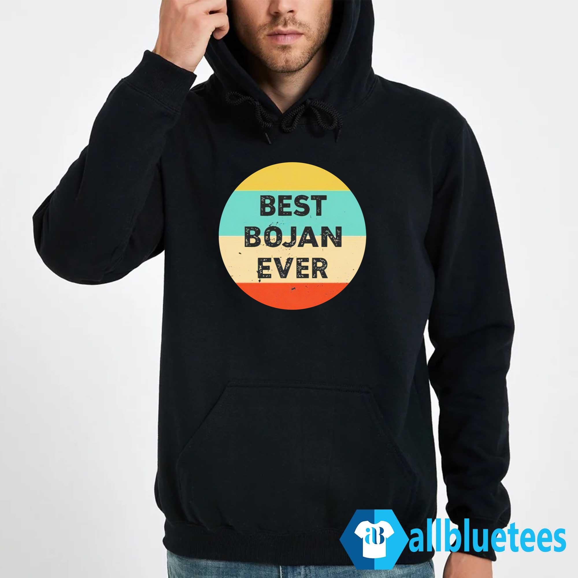 Bojan Cvjeticanin Best Bojan Ever Shirt