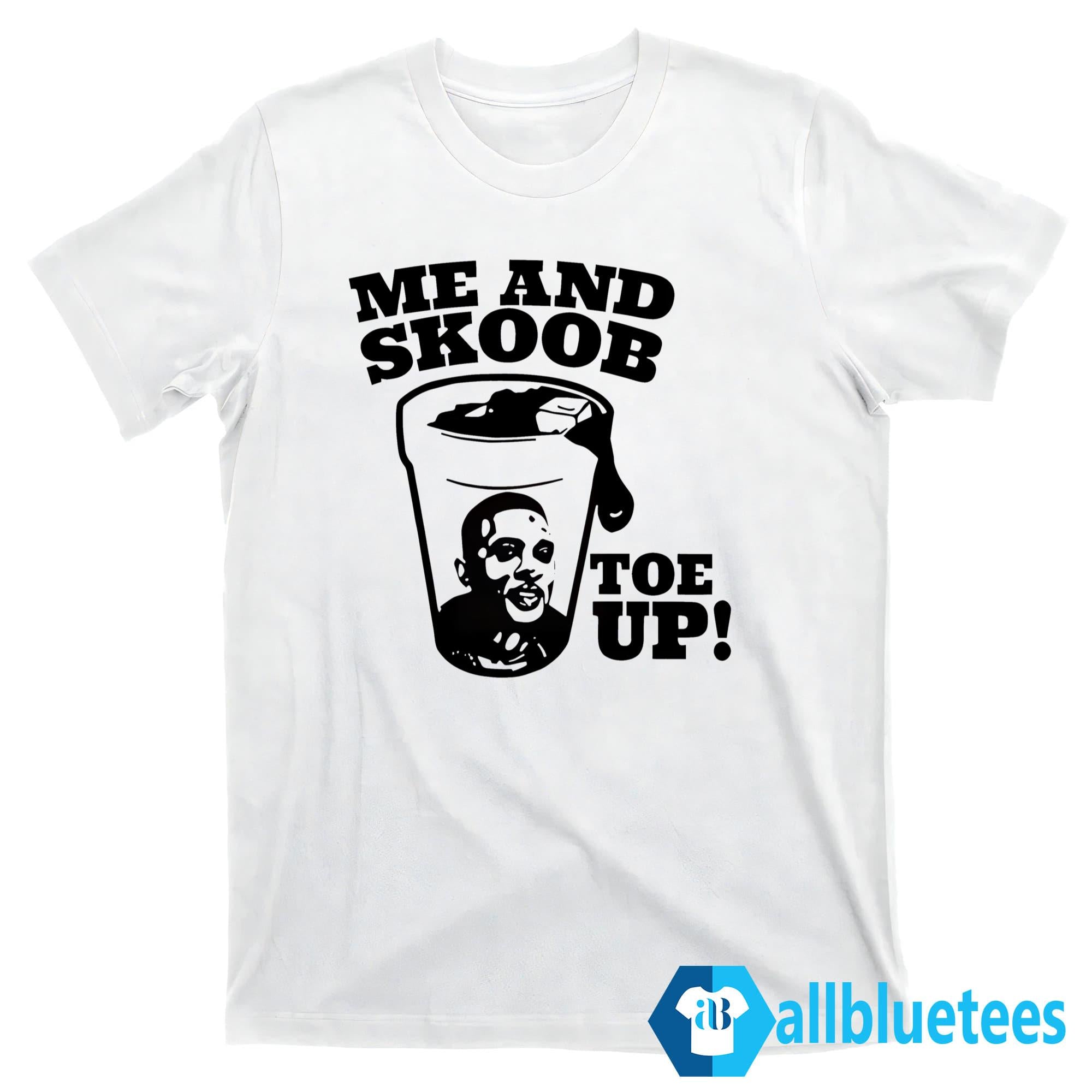 Boosie Badazz Me And Skoob Toe Up Shirt