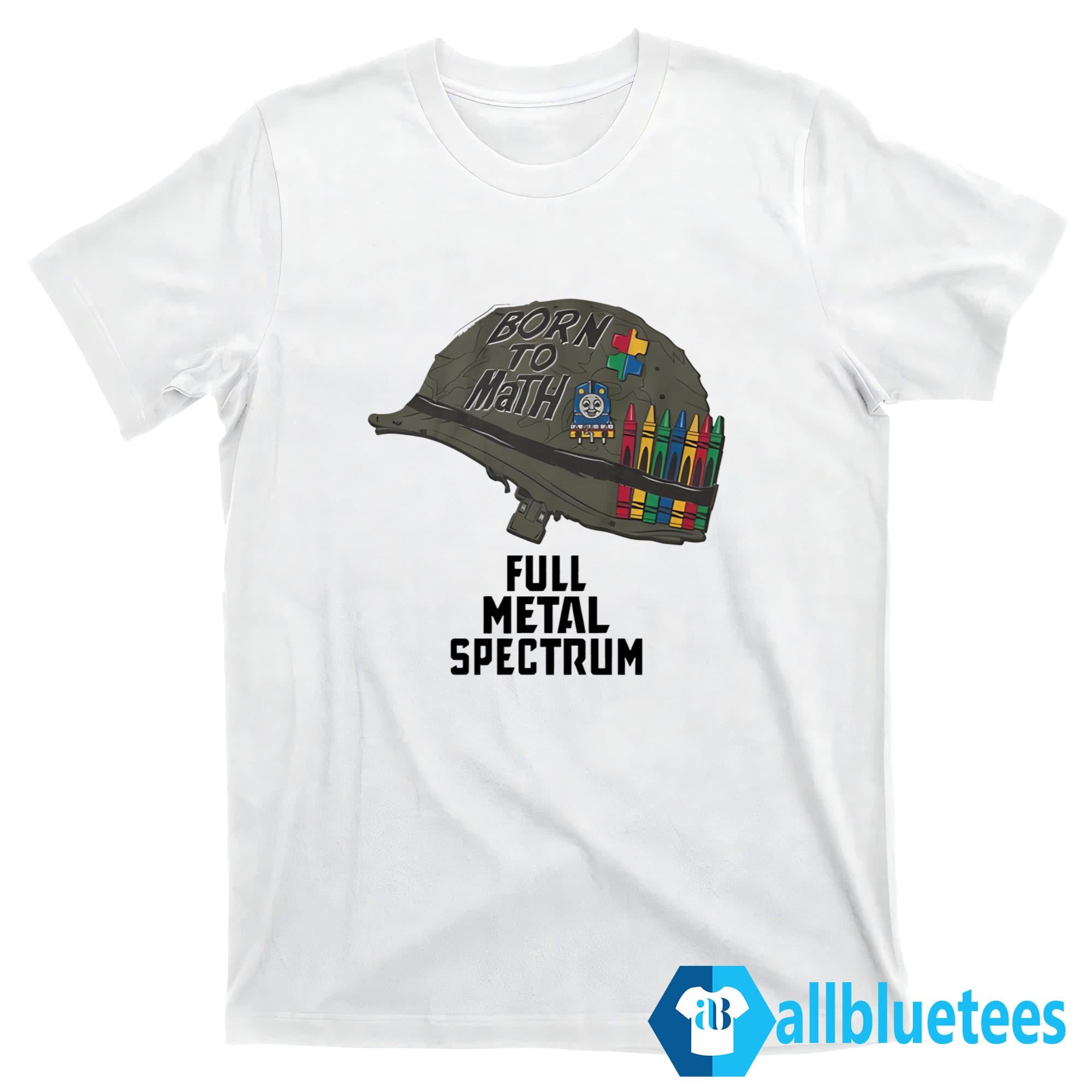 Born To Math Full Metal Spectrum Shirt