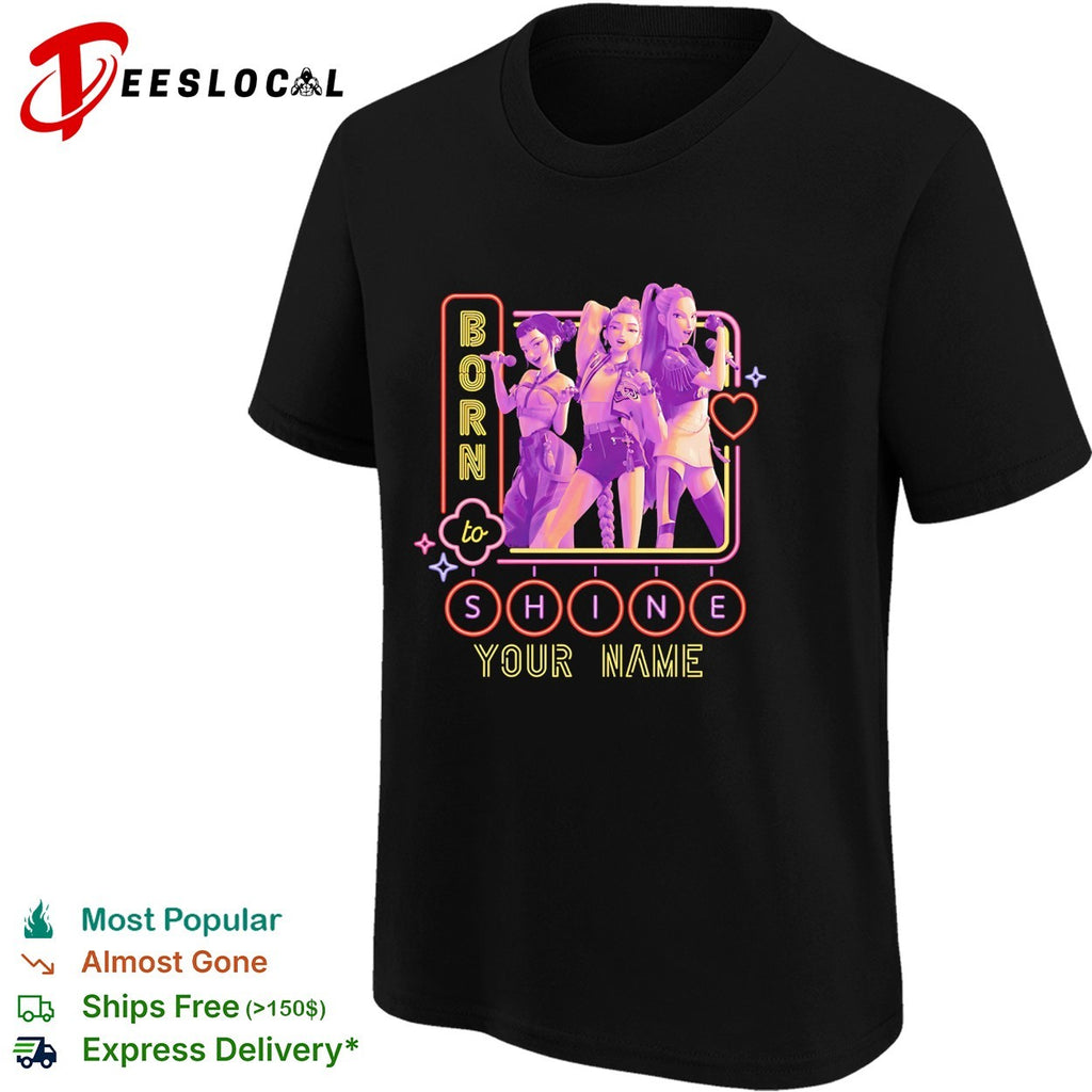 Born to shine your name K pop group shirt
