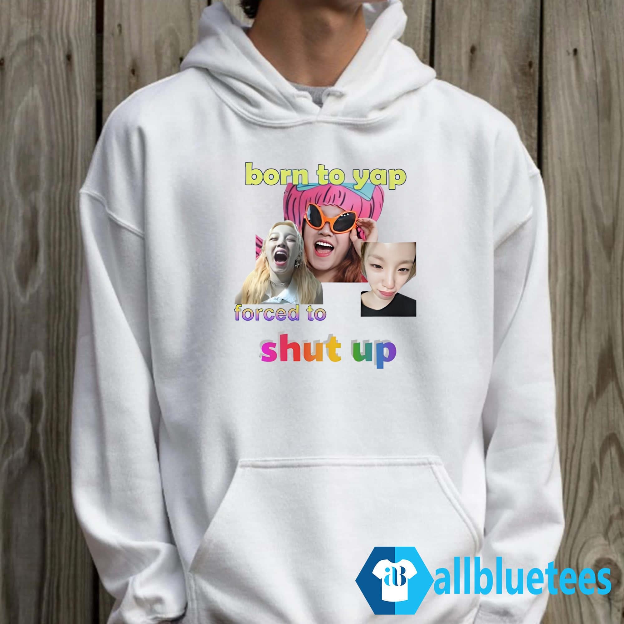 Born To Yap Forced To Shut Up Shirt