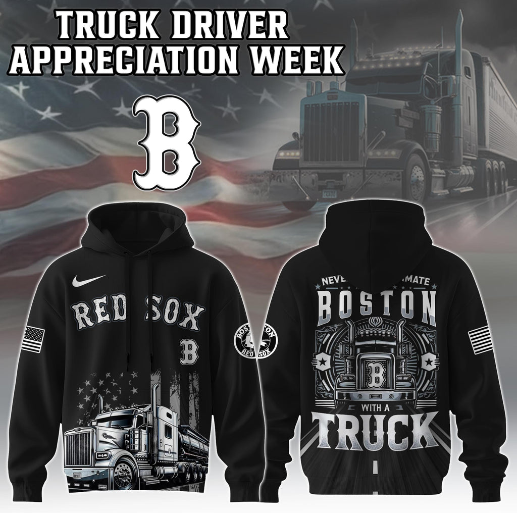 Boston Red Sox Nation Truck Driver Appreciation Week Hoodie 2025