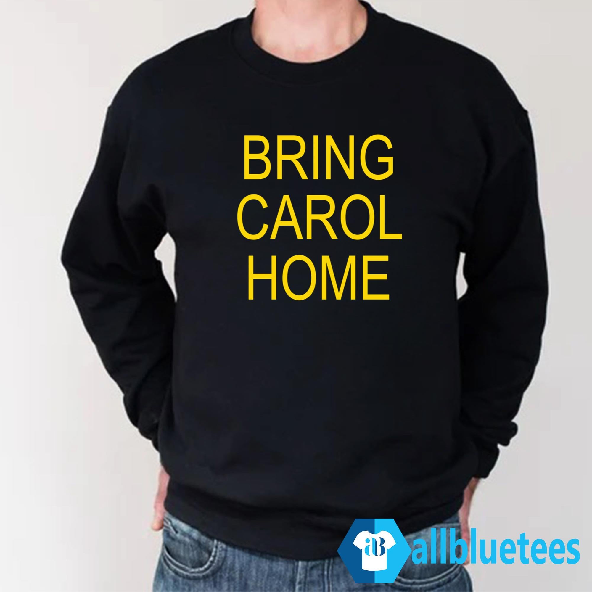 Bring Carol Home Shirt