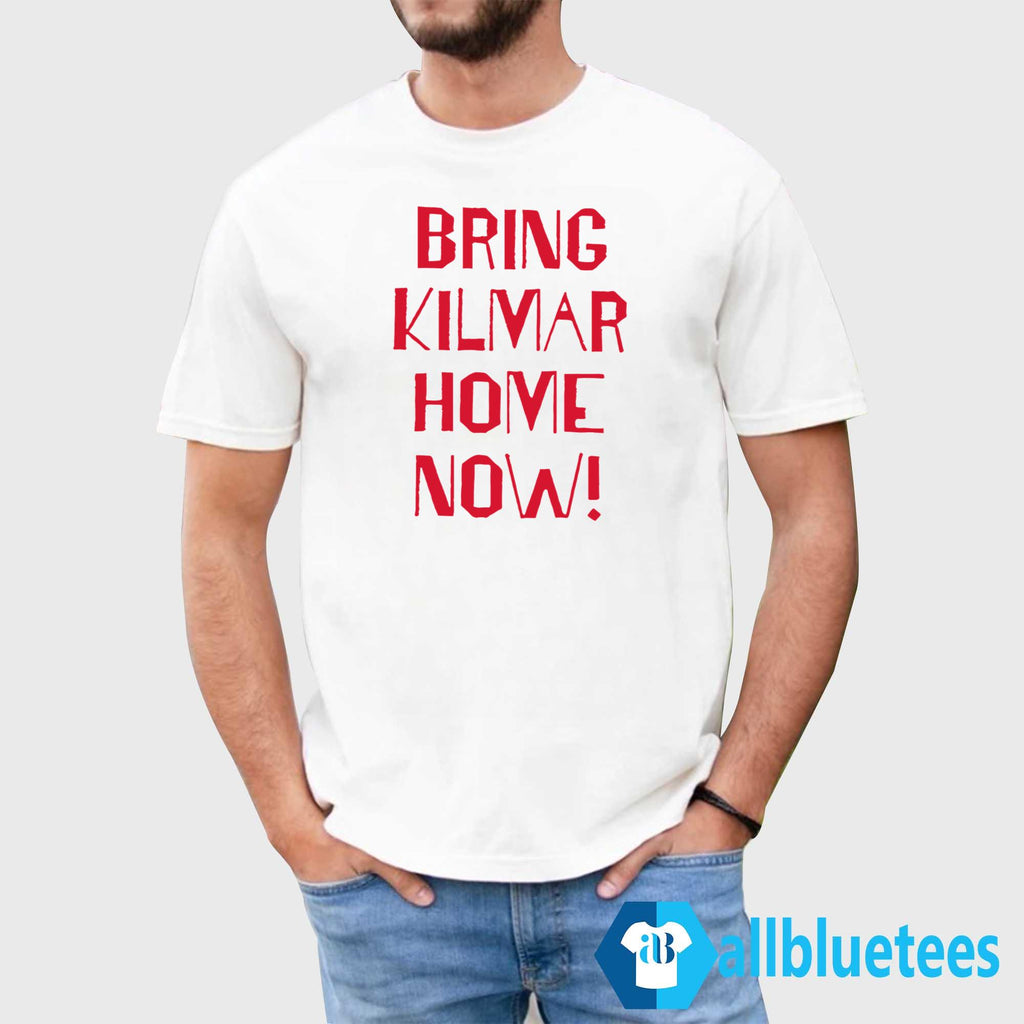 Bring Kilmar Home Now Shirt