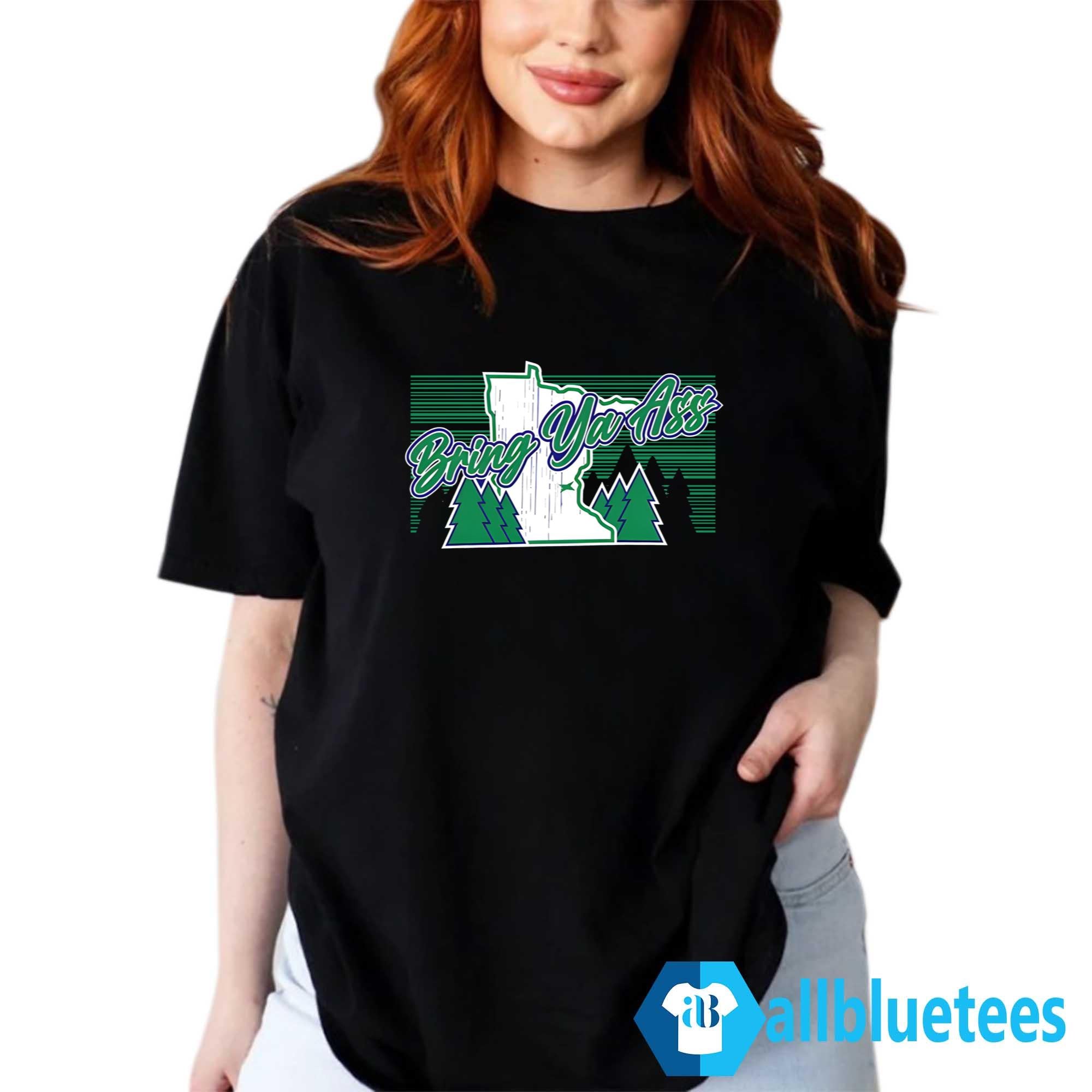 Bring Ya Ass To Minnesota Shirt